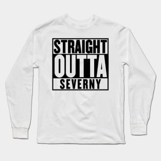 STRAIGHT OUTTA SEVERNY Long Sleeve T-Shirt